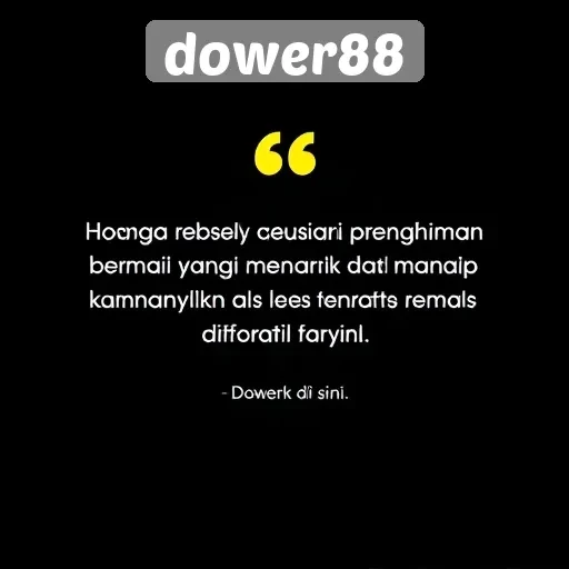Testimoni Pengguna Terhadap Pengalaman Bermain di Dower88